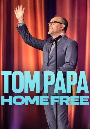 Tom Papa: Home Free