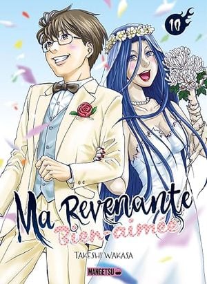 Ma revenante bien-aimée, tome 10