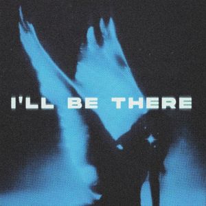 I'll Be There (Single)