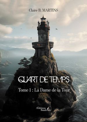 Quart de Temps – Tome 1 : La Dame de la Tour