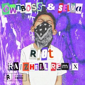 RIOT (RAIZHELL Remix) (Single)