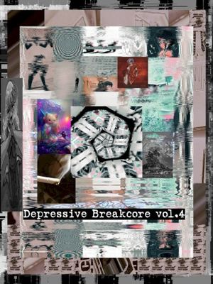 Depressive Breakcore vol.4