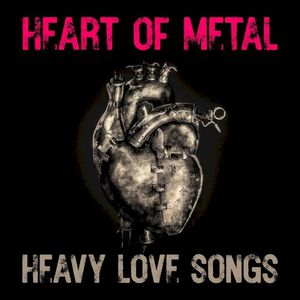 Heart of Metal: Heavy Love Songs