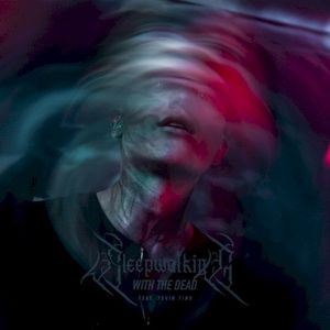 Sleepwalking With the Dead (Single)