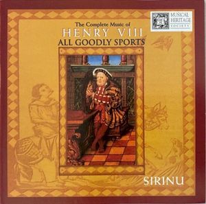 All Goodly Sports: The Complete Music of Henry VIII