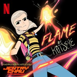 Flame (from the Netflix Series ''Jentry Chau vs the Underworld'') (OST)