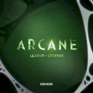 Arcane League of Legends: Season 2 (Original Score from the Animated Series) (Volume 1) (OST)