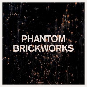 PHANTOM BRICKWORKS (LP II)