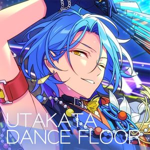 あんさんぶるスターズ！！ ESアイドルソング season5 Crazy:B「UTAKATA DANCE FLOOR」 (Single)