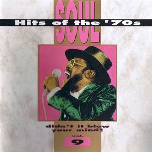 Soul Hits of the ’70s: Didn’t It Blow Your Mind! Volume 9