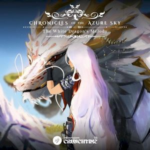 Chronicles of the Azure Sky: The White Dragon’s Melody: Crunchtime 03