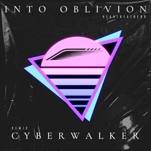 Into Oblivion (Cyberwalker Remix) (Single)