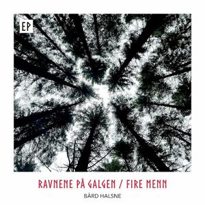 Ravnene på galgen / Fire menn (EP)