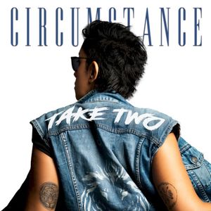 Circumstance (Take Two)