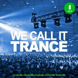 We Call It Trance, Volume 1