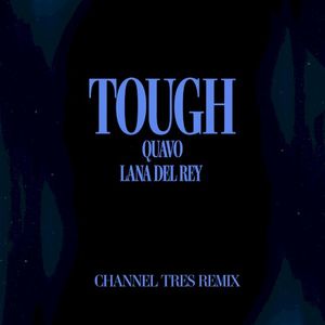 Tough (Channel Tres remix)