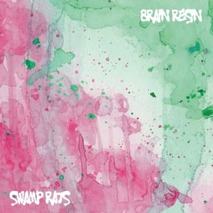 Brain Resin // Swamp Rats (EP)