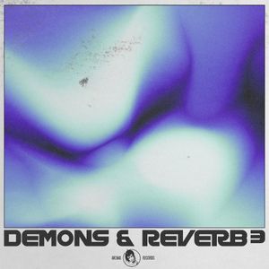 DEMONS & REVERB 3