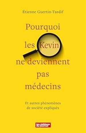 Pourquoi les Kevin ne deviennent pas médecins