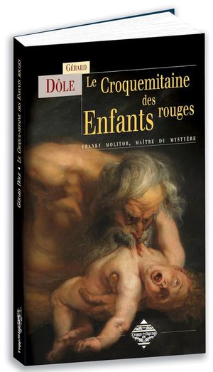 Le Croquemitaine des Enfants rouges. Franky Molitor, maître du mystère