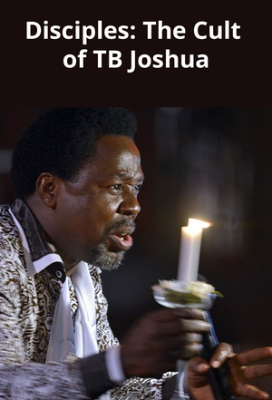 Disciples : The cult of TB Joshua