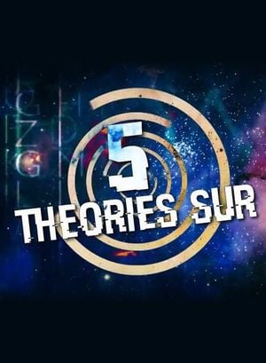 5 Théories sur...