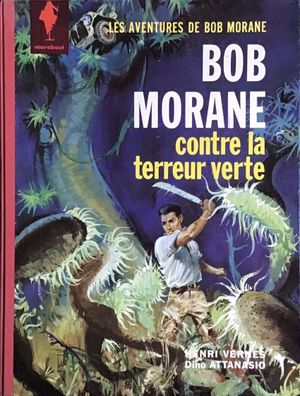 Bob Morane contre la terreur verte - Bob Morane (Marabout), tome 5