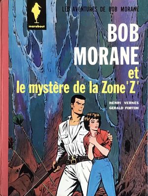 Bob Morane et le Mystère de la zone "Z" - Bob Morane (Marabout), tome 6