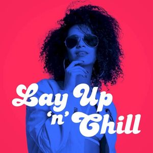 Lay Up 'n' Chill