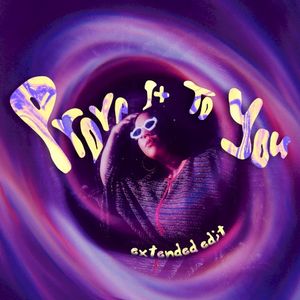 Prove It To You (Extended Edit) (EP)