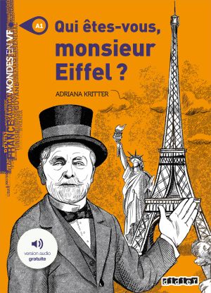 Qui êtes-vous Monsieur Eiffel ?