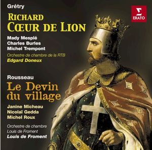 Gretry: Richard Cœur de Lion / Rousseau: Le Devin du village