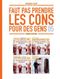 Faut pas prendre les cons pour des gens, tome 5