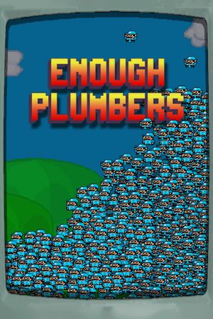 Enough Plumbers