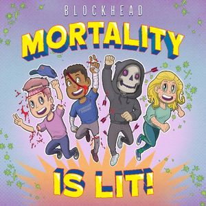 Mortality Is Lit!