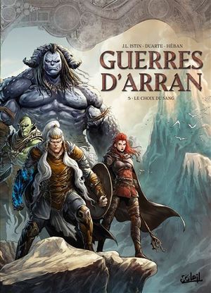 Le Choix du sang - Guerres d'Arran, tome 5