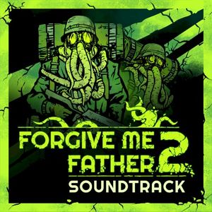 Forgive Me Father 2 Soundtrack (OST)