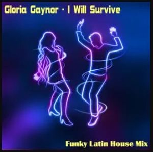 I Will Survive (Funky Latin House Mix) - Single