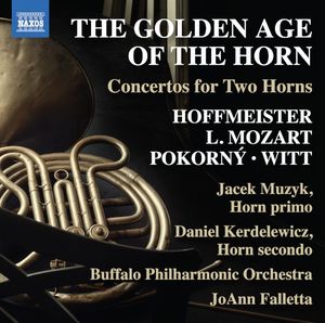 The Golden Age of the Horn: Concertos for Two Horns