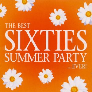 The Best Sixties Summer Party… Ever!