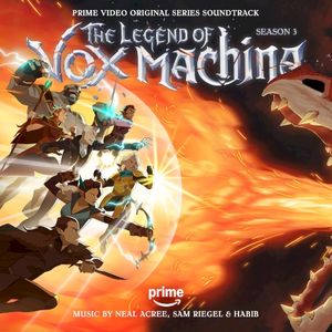 The Legend of Vox Machina: Season 3 (Prime Video Original Series Soundtrack) (OST)