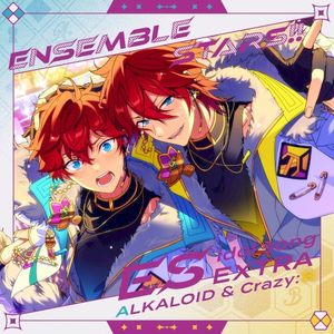 あんさんぶるスターズ！！ ESアイドルソング Extra ALKALOID & Crazy:B (EP)