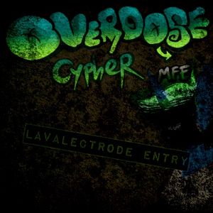 Overdose Cypher MFE: LavaLectrode Entry (Single)