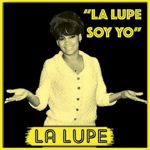 La Lupe soy yo