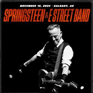 2024‐11‐16: Scotiabank Saddledome, Calgary, AB, Canada (Live)