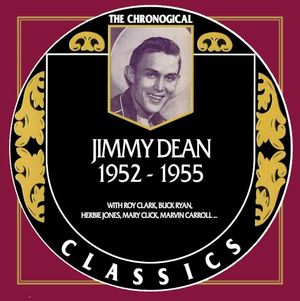 The Chronogical Classics: Jimmy Dean 1952-1955