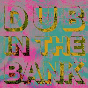 Dub in the Bank (Single)