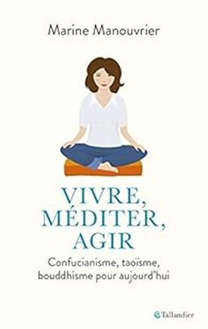 Vivre, méditer, agir