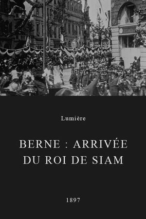 Berne: arrivée du roi de Siam