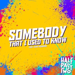 Somebody That I Used to Know (Single)